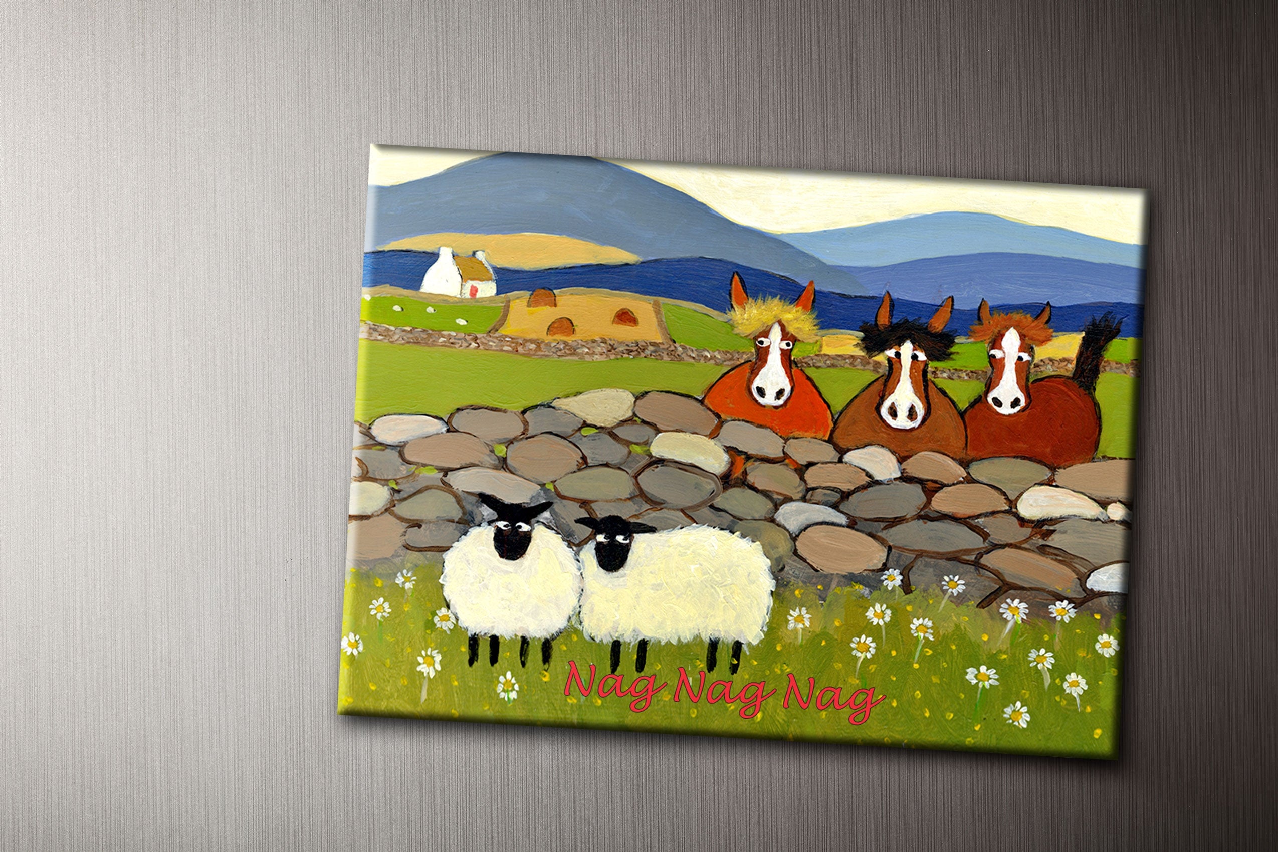 Nag, Nag, Nag Fridge Magnet